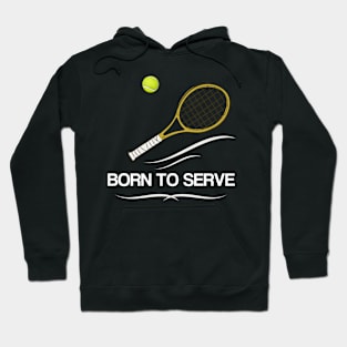 Born To Serve Tennis Hoodie